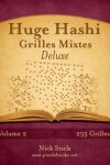 Book cover for Huge Hashi Grilles Mixtes Deluxe - Volume 2 - 255 Grilles