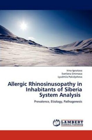 Cover of Allergic Rhinosinusopathy in Inhabitants of Siberia System Analysis