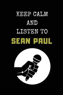 Book cover for Keep Calm and Listen to Sean Paul