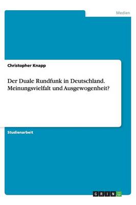 Book cover for Der Duale Rundfunk in Deutschland. Meinungsvielfalt und Ausgewogenheit?