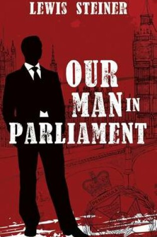 Cover of Our Man in Parliament