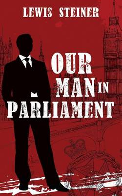 Book cover for Our Man in Parliament