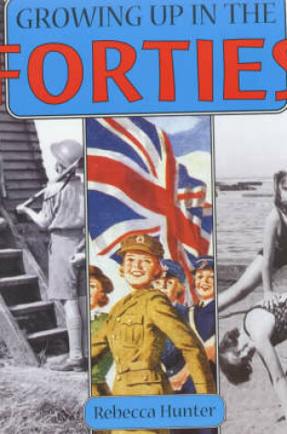 Cover of Growing Up in the Forties