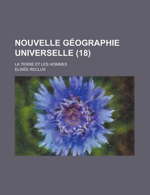 Book cover for Nouvelle Geographie Universelle; La Terre Et Les Hommes (18)