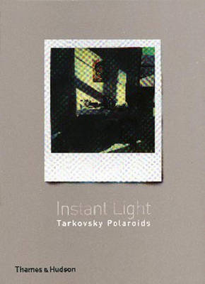 Book cover for Instant Light  Tarkovsky Polaroids