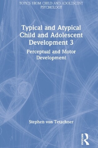 Cover of Typical and Atypical Child Development 3 Perceptual and Motor Development