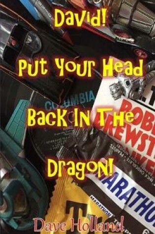 Cover of David! Put Your Head Back In The Dragon!