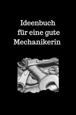 Book cover for Ideenbuch fur eine gute Mechanikerin