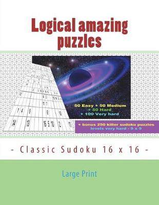 Book cover for Logical Amazing Puzzles - Classic Sudoku 16 X 16 - Large Print