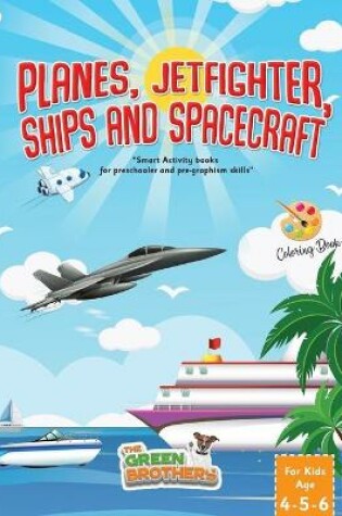 Cover of Planes JetFighters Ships and Spacecraft coloring book for kids age 4-5-6