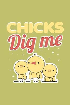 Book cover for Chicks Dig Me