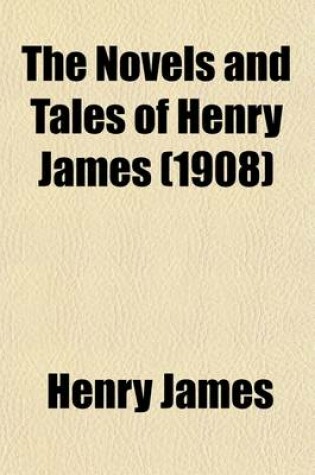 Cover of The Novels and Tales of Henry James Volume 2