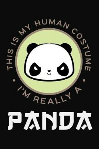 Cover of This Is My Human Costume A Really A Panda