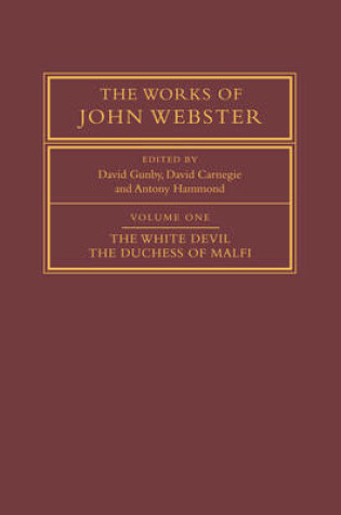Cover of Volume 1, The White Devil; The Duchess of Malfi