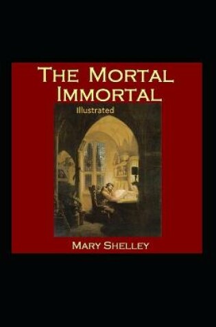 Cover of The Mortal Immortal Illustrated