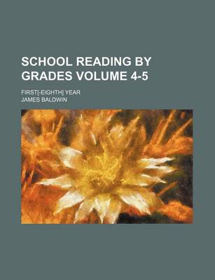 Book cover for School Reading by Grades Volume 4-5; First[-Eighth] Year