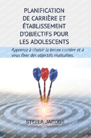 Cover of Planification de Carri�re Et �tablissement d'Objectifs Pour Les Adolescents