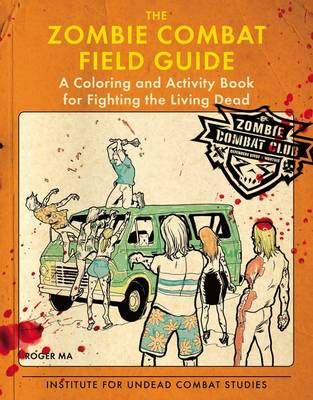 Book cover for The Zombie Combat Field Guide