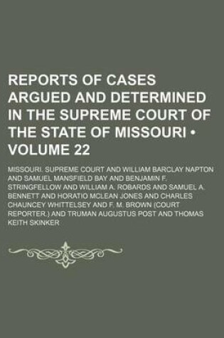 Cover of Reports of Cases Argued and Determined in the Supreme Court of the State of Missouri (Volume 22)