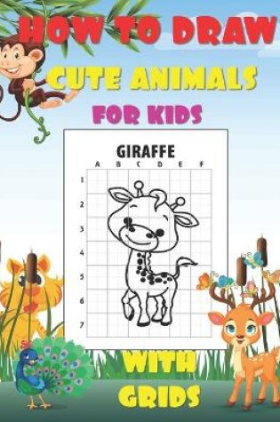 Cover of How To Draw Cute Animals For Kids With Grids