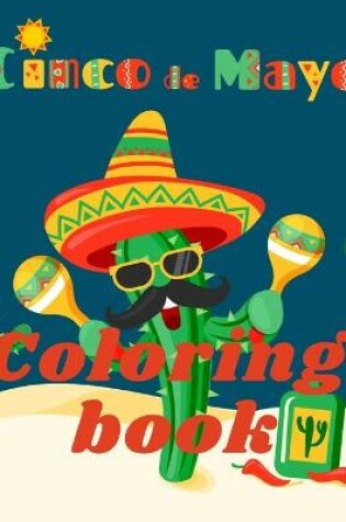 Cover of Cinco de Mayo Coloring Book.Stunning Coloring Book for Teens and Adults. Love for Mexico!