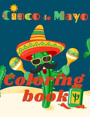 Book cover for Cinco de Mayo Coloring Book.Stunning Coloring Book for Teens and Adults. Love for Mexico!