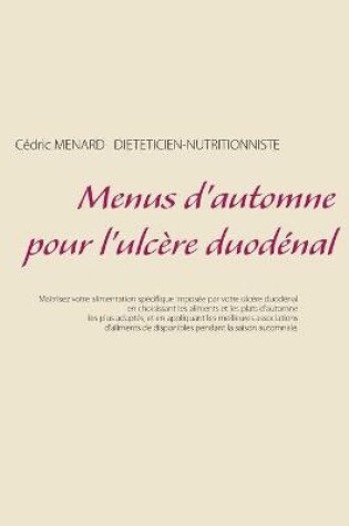 Cover of Menus d'automne pour l'ulcère duodénal