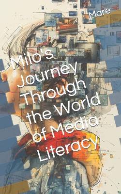 Book cover for Milo's Journey Through the World of Media Literacy