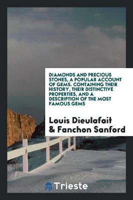 Book cover for Diamonds and Precious Stones, a Popular Account of Gems. Containing Their History, Their Distinctive Properties, and a Description of the Most Famous Gems