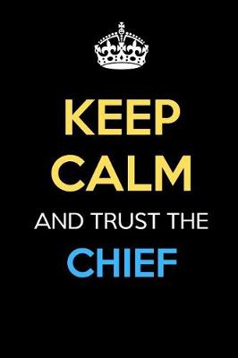 Book cover for Keep Calm And Trust The Chief