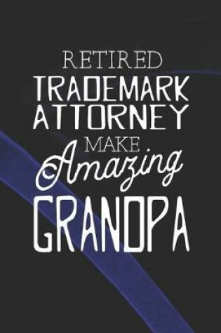 Cover of Retired Trademark Attorney Make Amazing Grandpa