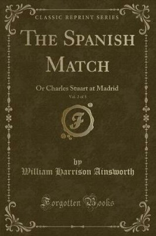 Cover of The Spanish Match, Vol. 2 of 3