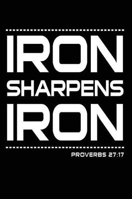 Book cover for Iron Sharpens Iron Proverbs 27