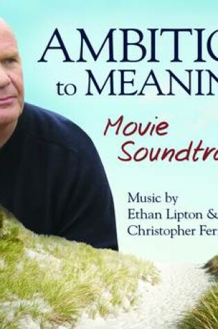 Cover of Ambition to Meaning Movie Soundtrack