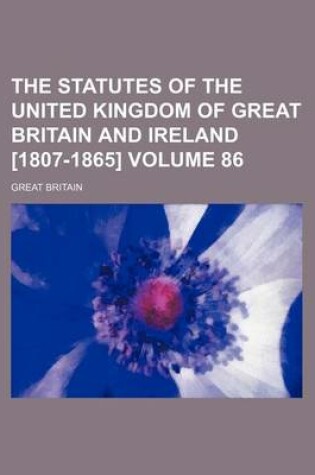 Cover of The Statutes of the United Kingdom of Great Britain and Ireland [1807-1865] Volume 86