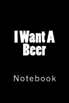 Cover of I Want A Beer