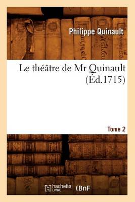 Book cover for Le Theatre de MR Quinault. Tome 2 (Ed.1715)