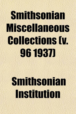 Book cover for Smithsonian Miscellaneous Collections (V. 96 1937)