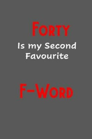 Cover of Forty is my second favourite F-Word