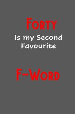 Book cover for Forty is my second favourite F-Word