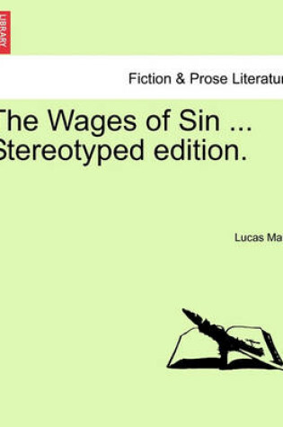 Cover of The Wages of Sin ... Stereotyped Edition.