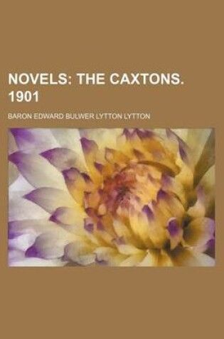 Cover of Novels (Volume 24); The Caxtons. 1901