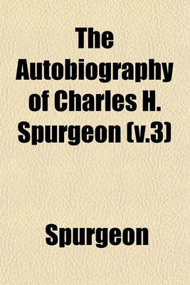 Book cover for The Autobiography of Charles H. Spurgeon (V.3)