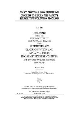 Book cover for Policy proposals from members of Congress to reform the nation's surface transportation programs
