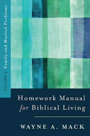 Cover of A Homework Manual for Biblical Counseling: Family and Marital Problems