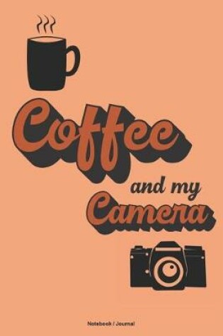 Cover of COFFEE and my CAMERA Notebook Journal