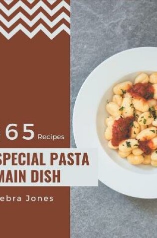 Cover of 365 Special Pasta Main Dish Recipes