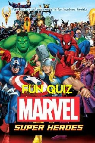 Cover of Marvel Superheroes Fun Quiz