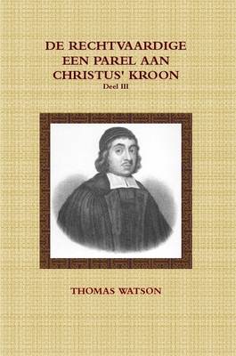 Book cover for De Rechtvaardige Een Parel Aan Christus' Kroon III