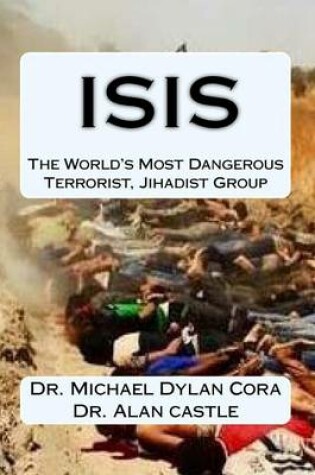 Cover of ISIS-The World's Most Dangerous Terrorist, Jihadist Group